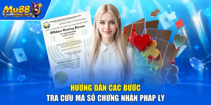 Hướng dẫn các bước tra cứu mã số chứng nhận pháp lý