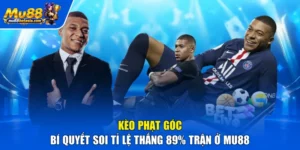 Kèo Phạt Góc - Bí Quyết Soi Tỉ Lệ Thắng 89% Trận Ở MU88