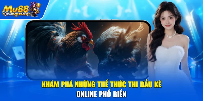 Khám phá những thể thức thi đấu kê online phổ biến