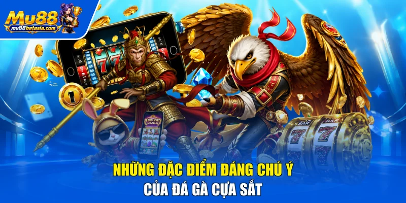 Những đặc điểm đáng chú ý của đá gà cựa sắt