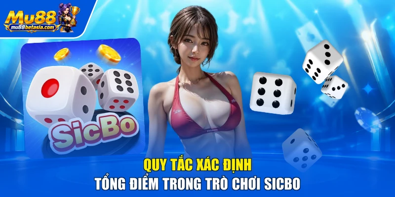 Quy tắc xác định tổng điểm trong trò chơi Sicbo